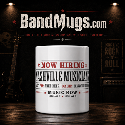 Now Hiring Nashville Musicians Mug – Free Beer Music Row 15 oz Coffee Mug