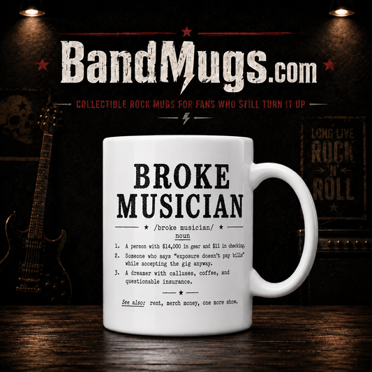 Broke Musician Definition Mug – Funny 15 oz Coffee Mug for Musicians & Bandmates