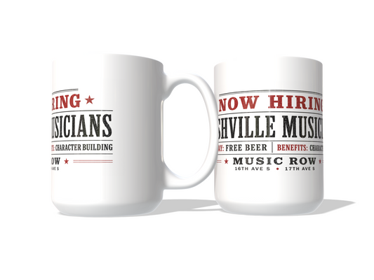 Now Hiring Nashville Musicians Mug – Free Beer Music Row 15 oz Coffee Mug
